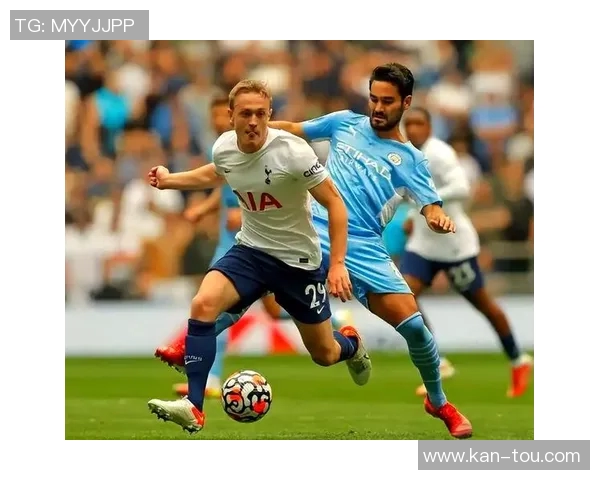 热刺对曼城精彩对决直播全程回顾与分析尽在这里